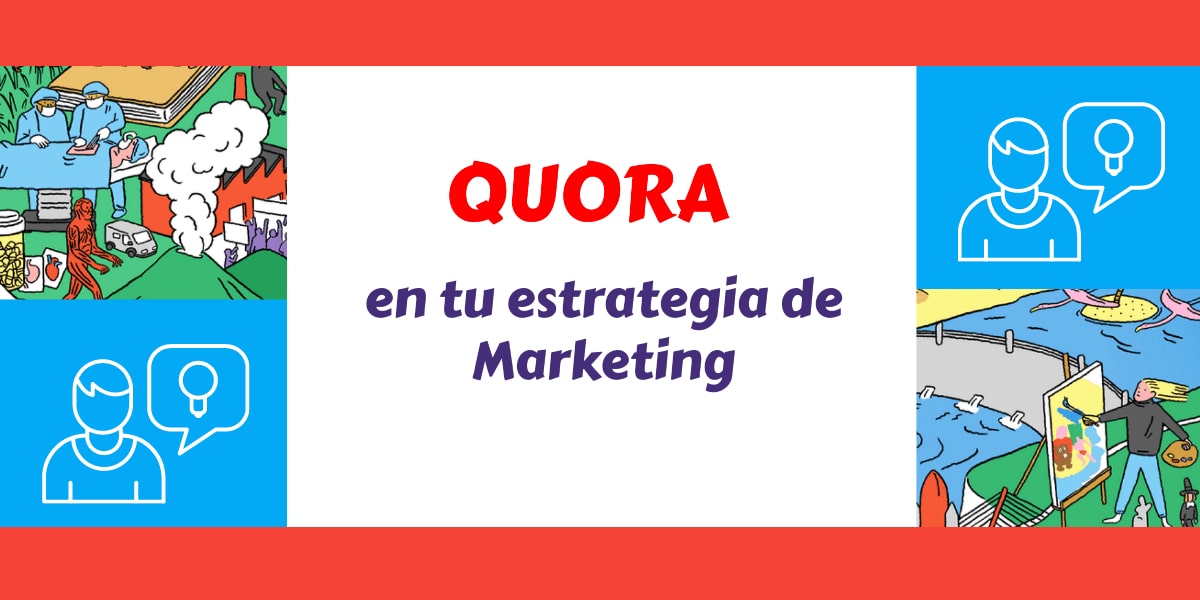 Quora, una ventaja en tu estrategia de Marketing