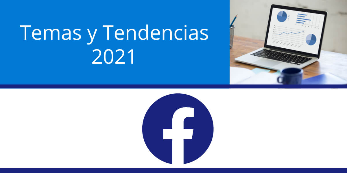 Facebook prevé Temas y Tendencias para 2021